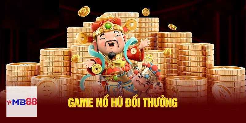 Nổ hũ MB888 - Ưu tiên khuyến mãi phù hợp thay vì nhận tràn lan